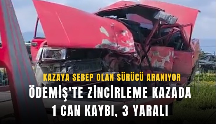 Ödemiş'te zincirleme kazada 1 can kaybı, 3 yaralı