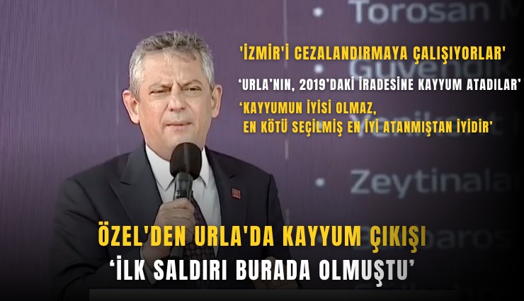 Özel'den Urla'da kayyum çıkışı: İlk saldırı burada olmuştu