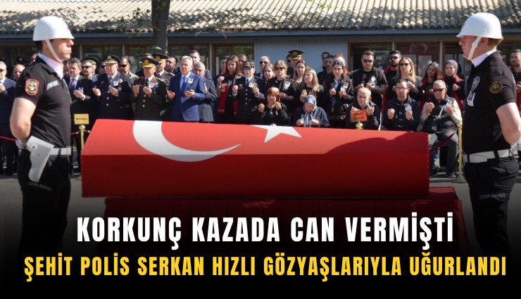 Şehit polis Serkan Hızlı'ya gözyaşlarıyla veda