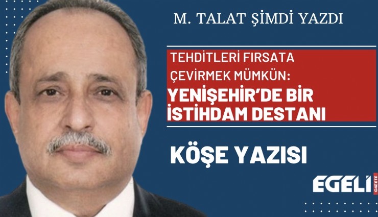 Tehditleri fırsata çevirmek mümkün: Yenişehir’de bir istihdam destanı