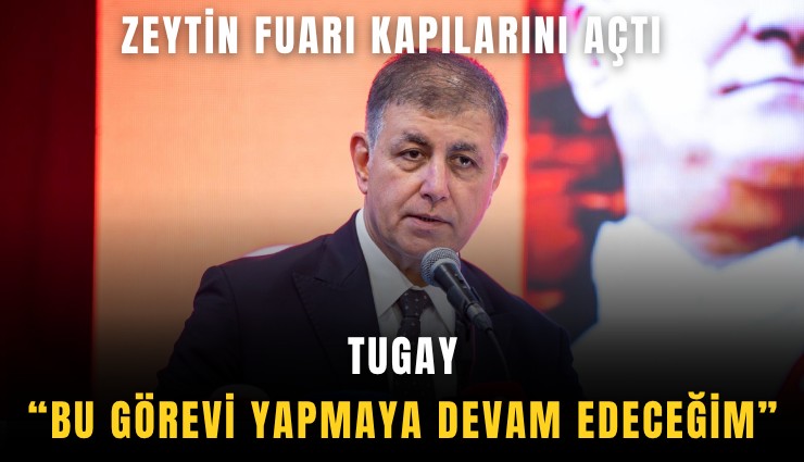 Tugay: Bu görevi yapmaya devam edeceğim