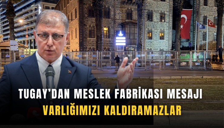 Tugay’dan Meslek Fabrikası mesajı: Varlığımızı kaldıramazlar