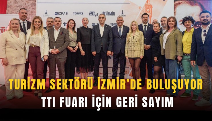 Turizm sektörü İzmir'de buluşuyor: TTI Fuarı için geri sayım