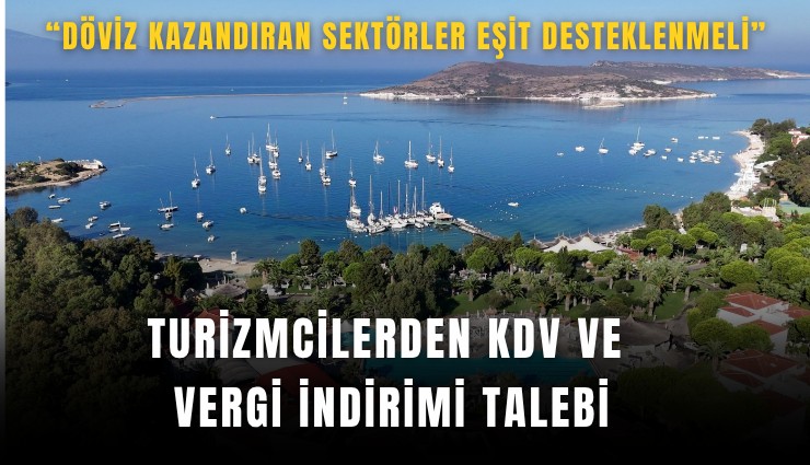 Turizmcilerden KDV ve vergi indirimi talebi