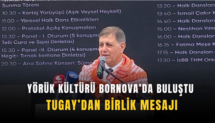 Yörük kültürü Bornova’da buluştu: Tugay’dan birlik mesajı