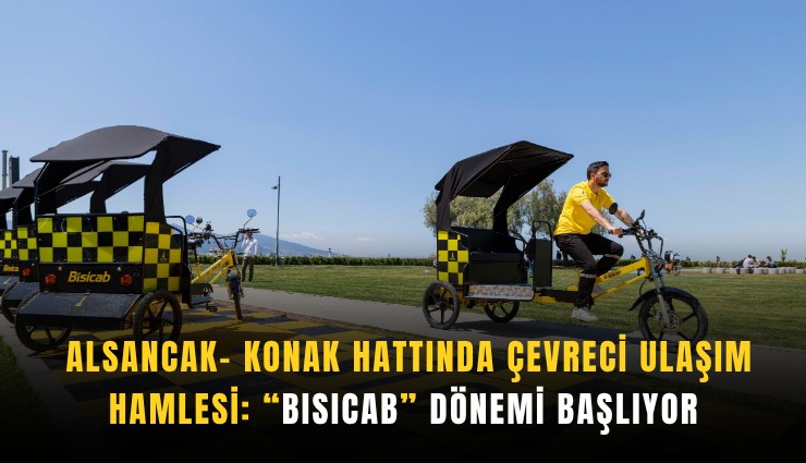 Alsancak- Konak hattında çevreci ulaşım hamlesi: BISICAB dönemi başlıyor