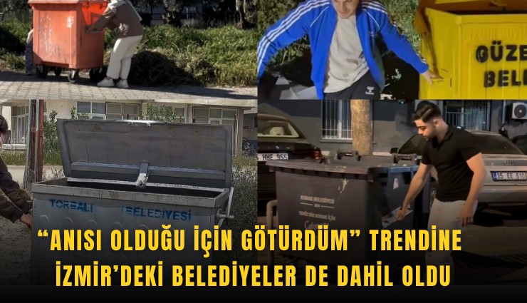 Anısı olduğu için götürdüm trendine İzmir'deki belediyeler de  dahil oldu