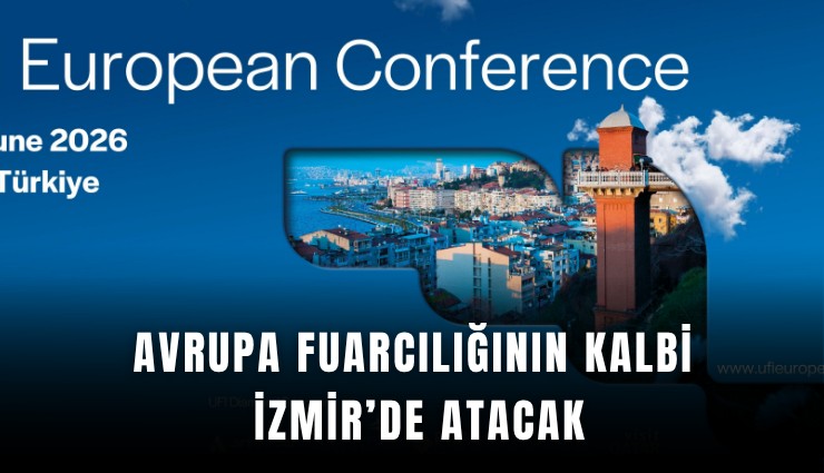 Avrupa fuarcılığının kalbi İzmir’de atacak