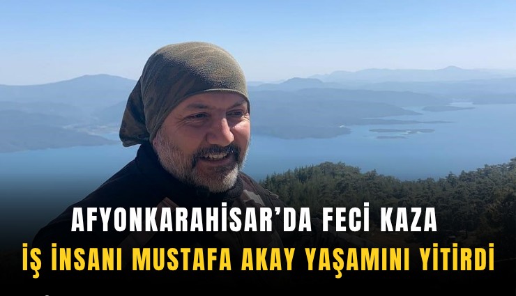 Aydınlı iş insanı kazada hayatını kaybetti
