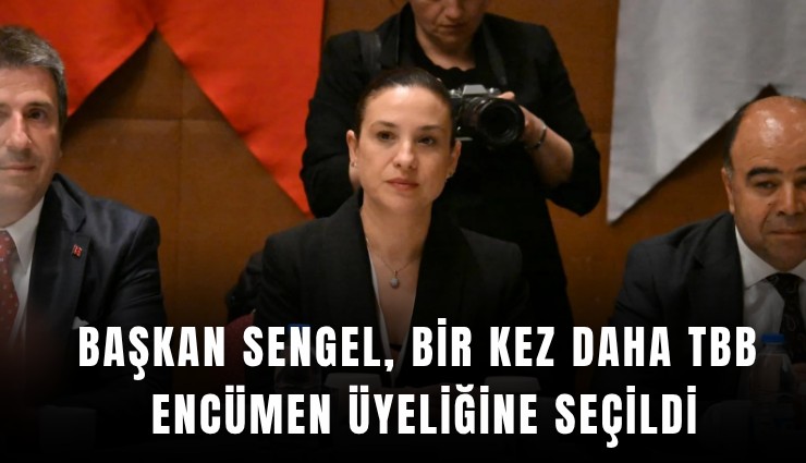 Başkan Sengel, bir kez daha TBB encümen üyeliğine seçildi
