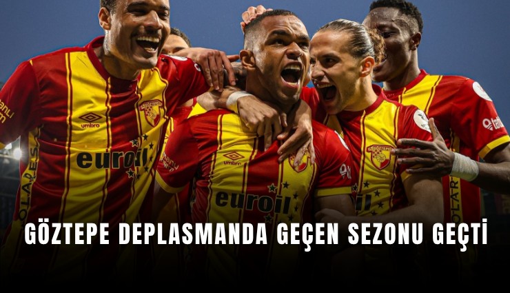 Göztepe deplasmanda geçen sezonu geçti