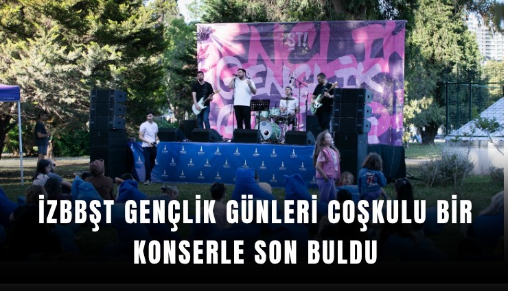 İzBBŞT Gençlik Günleri coşkulu bir konserle son buldu