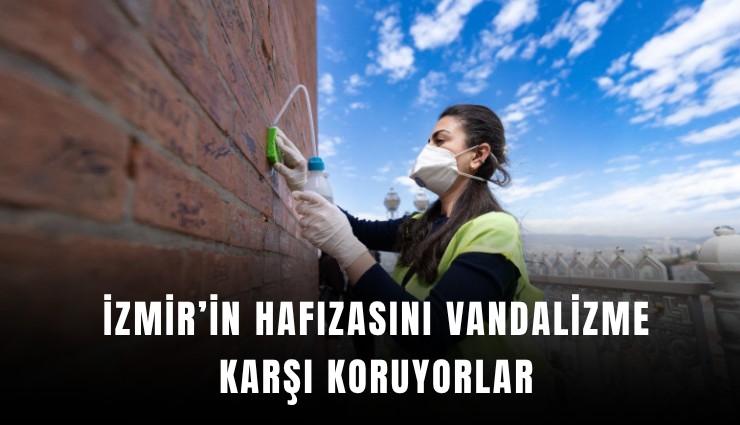 İzmir’in hafızasını vandalizme karşı koruyorlar