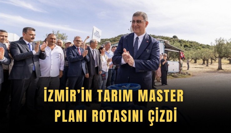 İzmir’in Tarım Master Planı rotasını çizdi