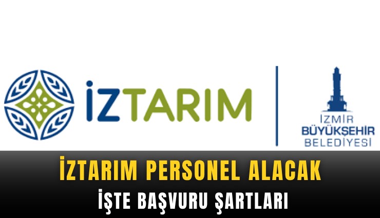 İZTARIM personel alacak: İşte başvuru şartları