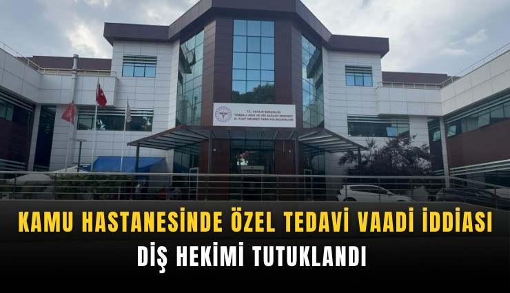 Kamu hastanesinde özel tedavi vaadi iddiası