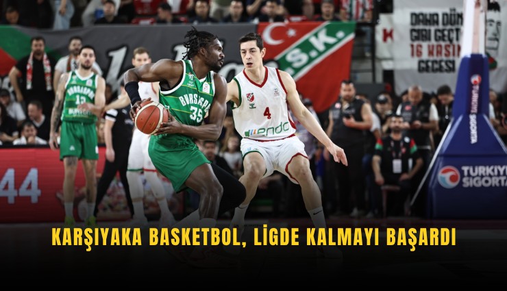 Karşıyaka Basketbol, ligde kalmayı başardı