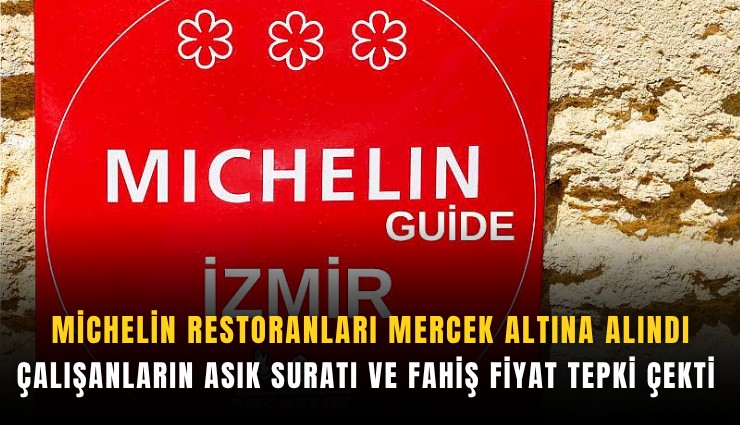 Michelin restoranları mercek altına alındı: Çalışanların asık suratı ve fahiş fiyat tepki çekti
