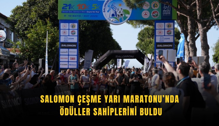 Salomon Çeşme Yarı Maratonu’nda ödüller sahiplerini buldu