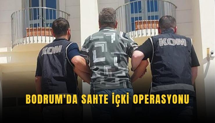 Bodrum'da sahte içki operasyonu