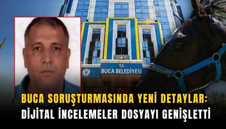 Buca soruşturmasında yeni detaylar: Dijital incelemeler dosyayı genişletti