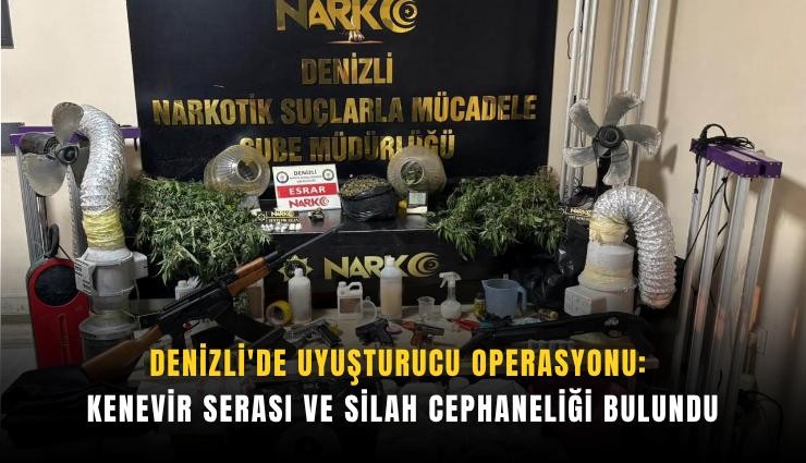 Denizli'de uyuşturucu operasyonu: Kenevir serası ve silah cephaneliği bulundu