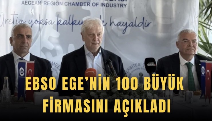 EBSO Ege’nin 100 büyük firmasını açıkladı