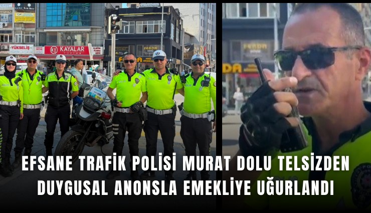 Efsane trafik polisi murat dolu telsizden duygusal anonsla emekliye uğurlandı