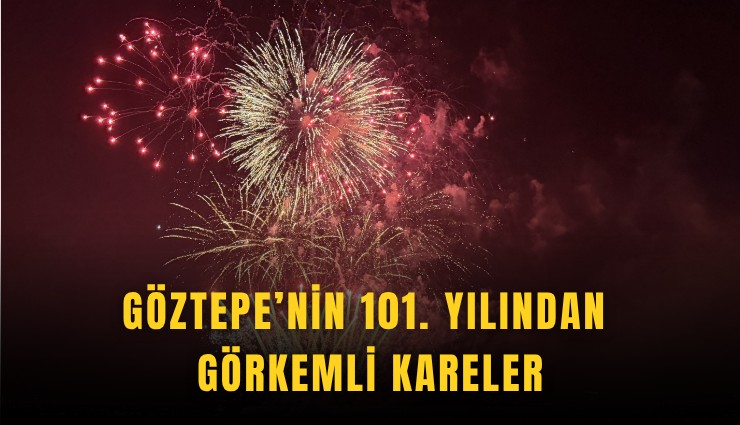 Göztepe’nin 101. yılından görkemli kareler
