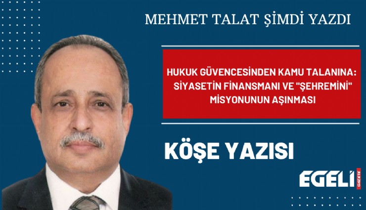 Hukuk Güvencesinden Kamu Talanına: Siyasetin Finansmanı ve 