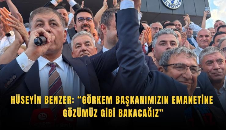Hüseyin Benzer: Görkem Başkanımızın emanetine gözümüz gibi bakacağız