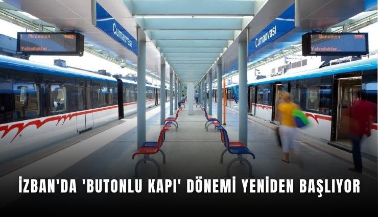 İZBAN'da 'Butonlu Kapı' dönemi yeniden başlıyor
