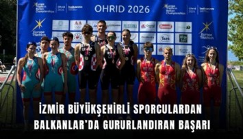 İzmir Büyükşehirli sporculardan Balkanlar'da gururlandıran başarı