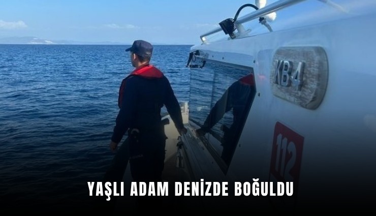 Yaşlı adam denizde boğuldu