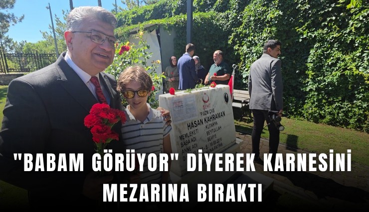 'Babam görüyor' diyerek karnesini mezarına bıraktı
