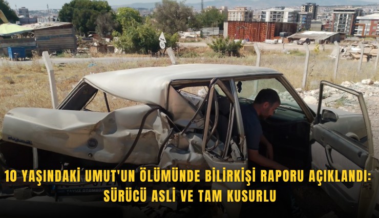10 yaşındaki Umut'un ölümünde bilirkişi raporu açıklandı:  Sürücü asli ve tam kusurlu