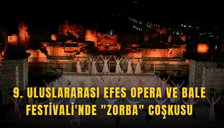 9. Uluslararası Efes Opera ve Bale Festivali'nde 