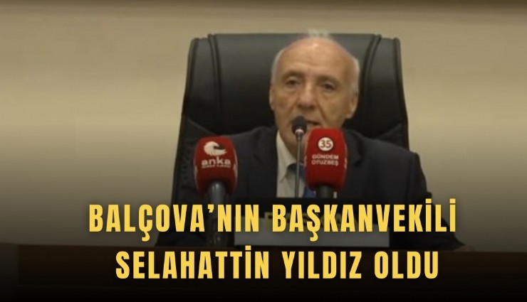 Balçova’nın başkanvekili Selahattin Yıldız oldu