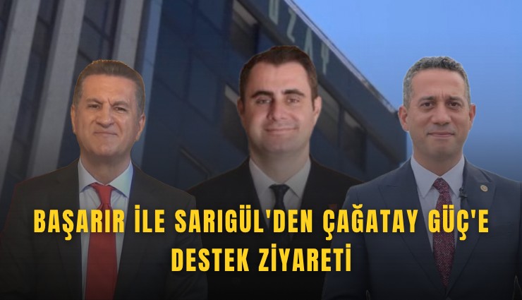 Başarır ile Sarıgül'den Çağatay Güç'e destek ziyareti