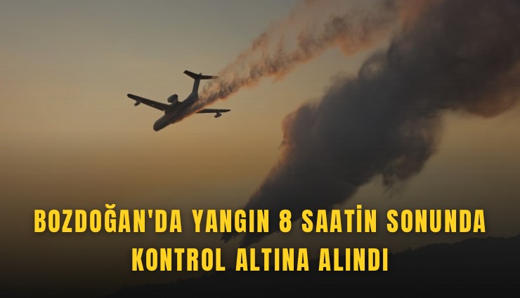 Bozdoğan'da yangın 8 saatin sonunda kontrol altına alındı