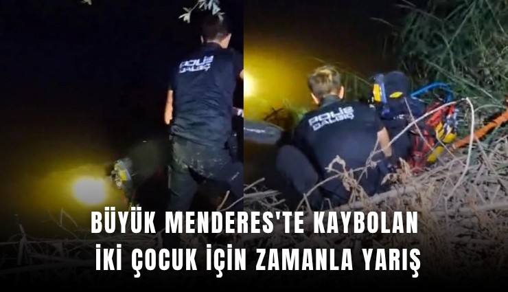 Büyük Menderes'te kaybolan iki çocuk için zamanla yarış