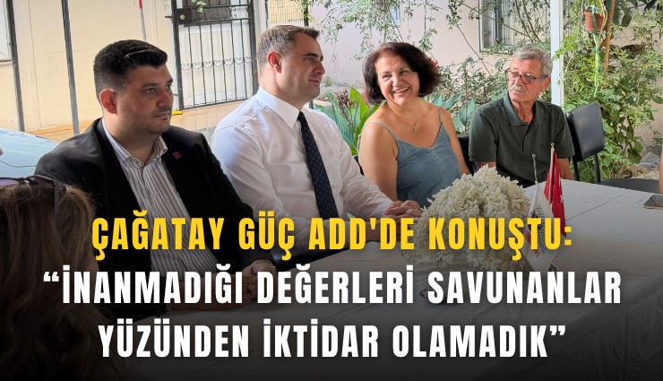 Çağatay Güç ADD'de konuştu: İnanmadığı değerleri savunanlar yüzünden iktidar olamadık