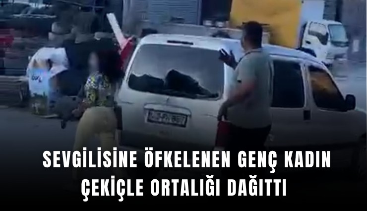 Çekiçli kadın öfkesini böyle kustu