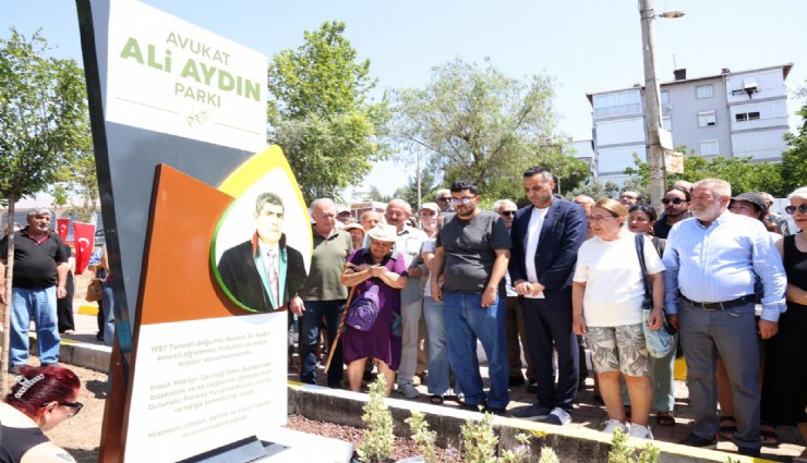 Çiğli’de Avukat Ali Aydın’ın adı parka verildi