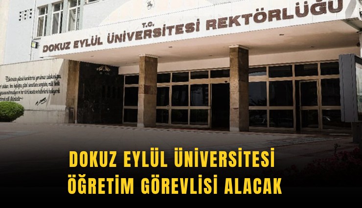 Dokuz Eylül Üniversitesi öğretim görevlisi alacak