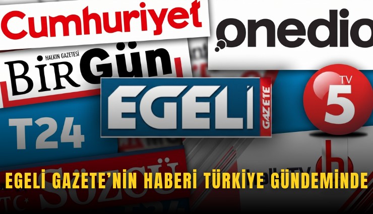 Egeli Gazete'nin haberi Türkiye gündeminde