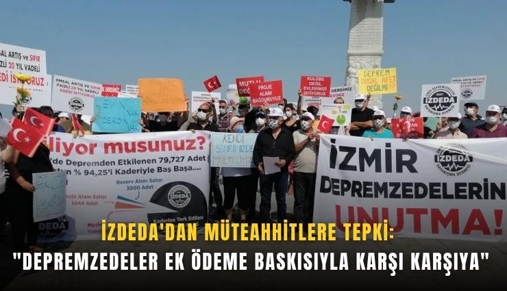 İZDEDA'dan müteahhitlere tepki: 
