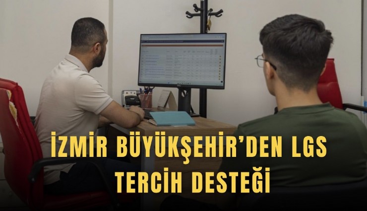 İzmir Büyükşehir’den LGS tercih desteği