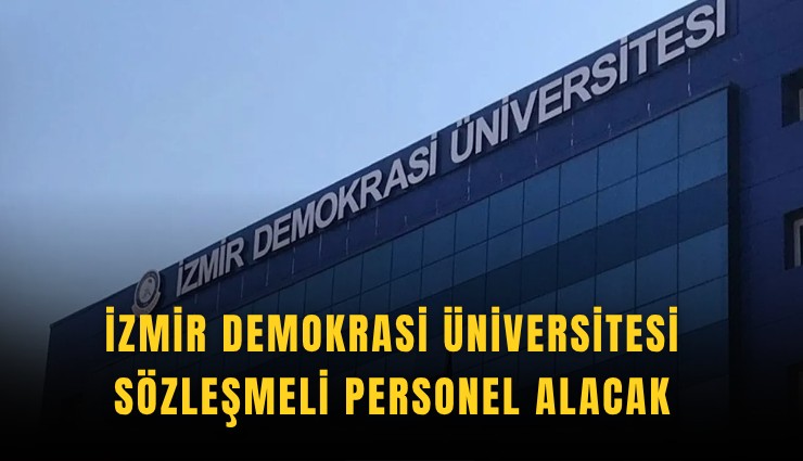 İzmir Demokrasi Üniversitesi sözleşmeli personel alacak