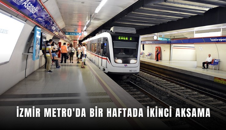 İzmir Metro'da bir haftada ikinci aksama